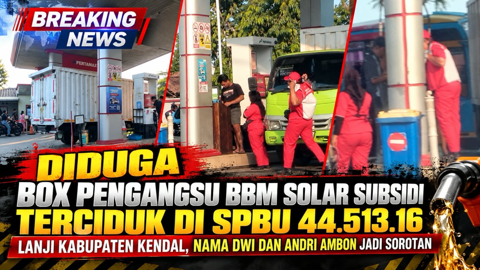 Diduga Box Pengangsu BBM Solar Subsidi Terciduk di SPBU 44.513.16 Lanji Kabupaten Kendal, Nama Dwi dan Andri Ambon Jadi Sorotan